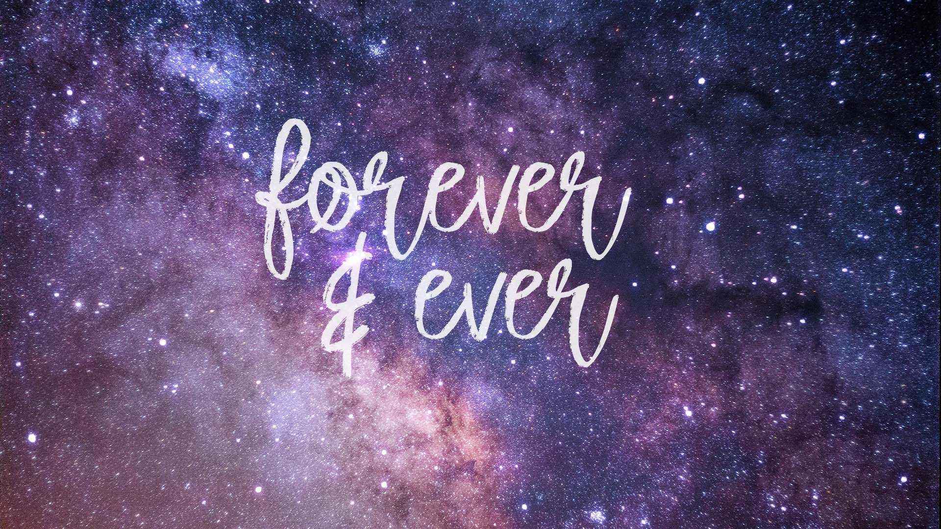 Dải Ngân Hà Dễ Thương Cùng Dòng Chữ Forever & Ever Hình nền