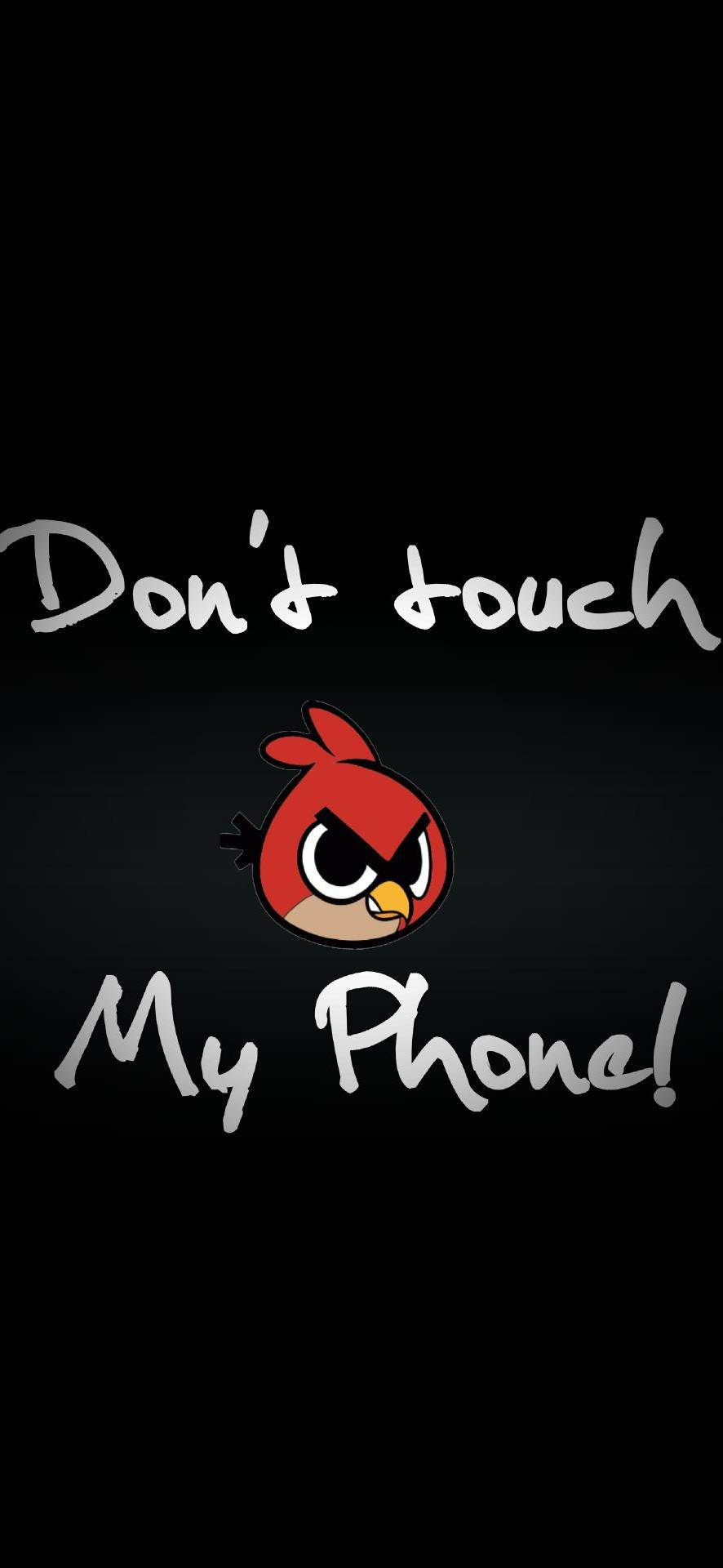 Don't Touch My Phone Red Bird Hình nền