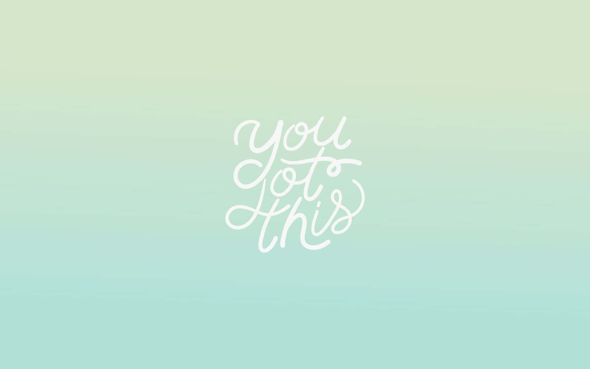 Hình nền xanh thẩm mỹ với dòng chữ You Got This Hình nền