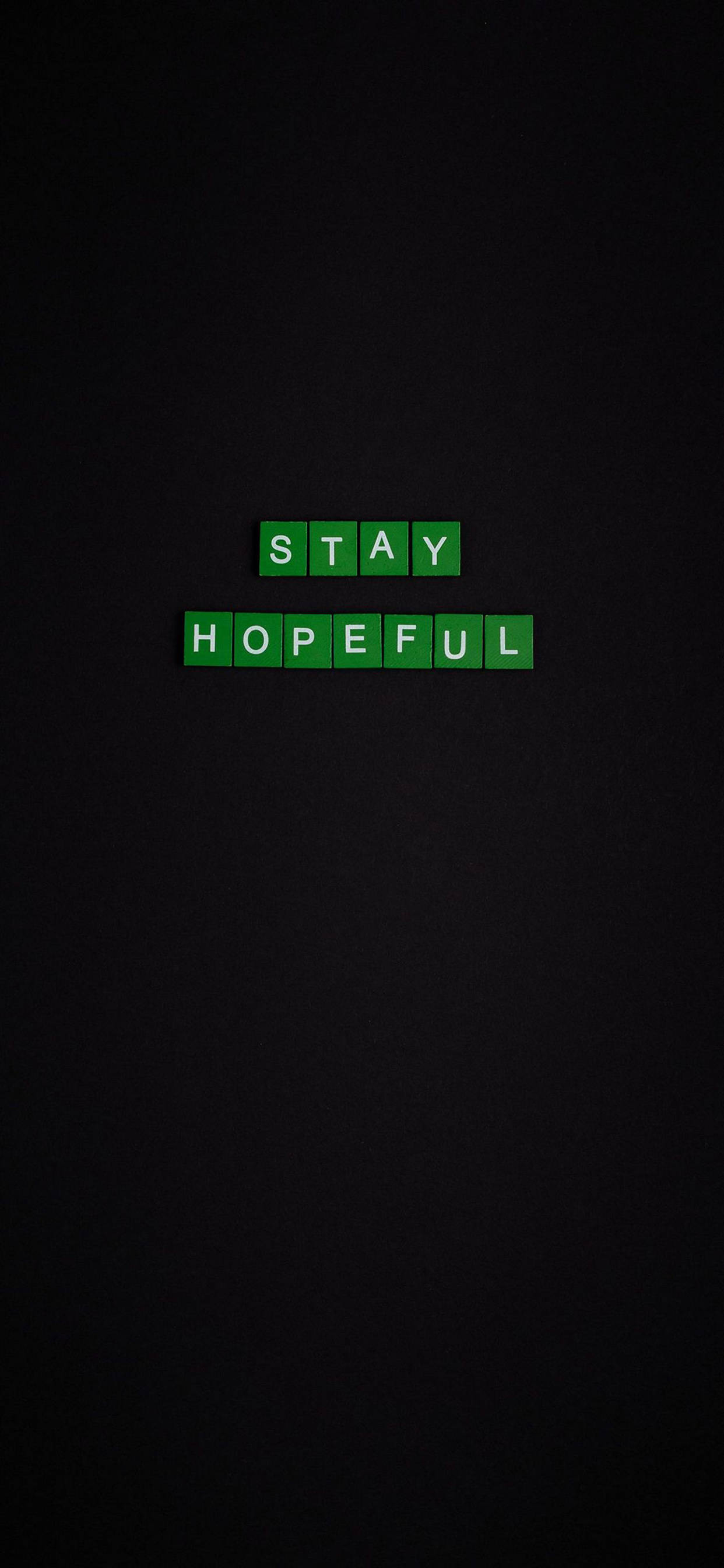 Stay Hopeful Động Lực iPhone Hình nền