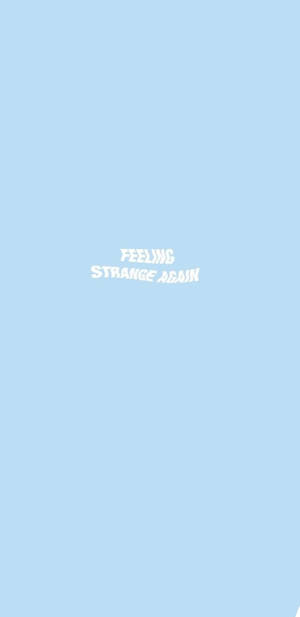 Feeling Strange Again Đơn Giản Xanh Thẩm Mỹ
