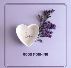 Good Morning Love Heart Plate và Hoa Oải Hương — Chào buổi sáng tình yêu của anh Hình nền