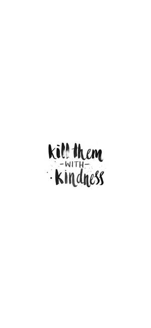 iPhone Trắng Kill Them With Kindness — Galaxy S25 Ultra Hình nền